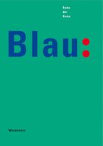 ISBN 9783884230633: Blau - Farbe der Ferne