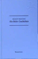 Ernest Wichner (sign.): Alte Bilder. Ges