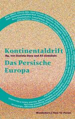 ISBN 9783884236574: Kontinentaldrift – Das Persische Europa