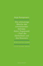 ISBN 9783884237083: Die schmutzige Wäsche des schmelzenden Schnees – Adam Zagajewski – Poet der Zärtlichkeit und des Staunens