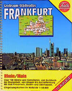 Großraum-Städteatlas Frankfurt, Rhein, Main - [über 100 Städte und Gemeinden, von Butzbach bis Pfungstadt, von Bingen bis Aschaffenburg ; mit Bad Kreuznach, Idstein und Gelnhausen ; Umgebungskarten im Maßstab 1:150.000 ; mit Postleitzahlen]