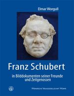 ISBN 9783884623886: Franz Schubert in Bilddokumenten seiner Freunde und Zeitgenossen