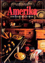 ISBN 9783884721940: Amerika - Eine kulinarische Reise- Mit 250 authentischen Rezepten aus der neuen Welt