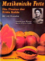 Mexikanische Feste - Die Fiestas der Frida Kahlo