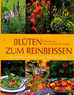 Blüten zum Reinbeißen - die schönsten Rezepte sowie Tipps zum Anbau