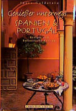 ISBN 9783884724729: Genießer unterwegs, Spanien & Portugal: Rezepte und kulinarische Notizen (Geniesser unterwegs) Goldstein, Joyce; Barnhurst, Noel and Rothfeld, Steven