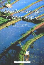 ISBN 9783884725016: Südostasien - Geniesser unterwegs – Rezepte und kulinarische Notizen