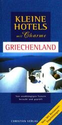 ISBN 9783884725597: Kleine Hotels mit Charme Griechenland – 190 Hotels, 15 Restaurants