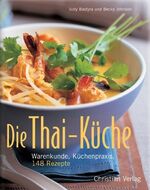 ISBN 9783884726211: Die Thai-Küche   Warenkunde, Küchenpraxis, 148 Rezepte