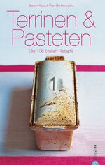 ISBN 9783884727355: Terrinen und Pasteten - Die 106 besten Rezepte