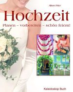 ISBN 9783884728567: Hochzeit – Planen – vorbereiten – groß feiern!