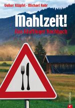 ISBN 9783884728901: Mahlzeit! - Kluftingers Allgäu-Kochbuch