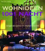 ISBN 9783884729113: Wohnideen 1001 Nacht - Zeitgemäß wohnen im orientalischen Stil