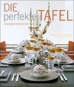 Die perfekte Tafel – Designer decken den Tisch