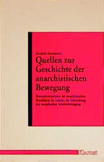 Quellen zur Geschichte der anarchistischen Bewegung – Bestandsverzeichnis der anarchistischen Broschüren im Institut zur Erforschung der europäischen Arbeiterbewegung