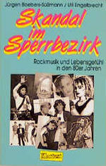 ISBN 9783884747605: Skandal im Sperrbezirk – Rockmusik und Lebensgefühl in den 80er Jahren