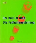 ISBN 9783884748824: Der Ball ist rund.