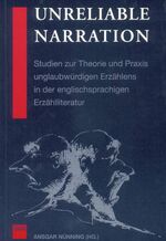 Unreliable narration - Studien zur Theorie und Praxis unglaubwürdigen Erzählens in der englischsprachigen Erzählliteratur