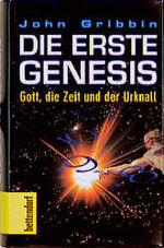 John Gribbin: Die erste Genesis. Gott, d John Gribbin: Die erste Genesis. Gott, d