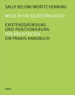 ISBN 9783885065715: Wege in die Selbständigkeit. Existenzgründung und Positionierung - Ein Praxis-Handbuch für Architekten