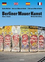 ISBN 9783885206347: Berliner Mauer Kunst - Mit East Side Gallery