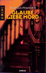 ISBN 9783885209201: Glaube Liebe Mord