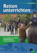 ISBN 9783885424635: Reiten unterrichten - Für Ausbilder und Reiter - Reitpädagogik in Theorie und Praxis