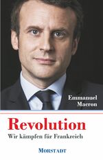 ISBN 9783885713838: Revolution : wir kämpfen für Frankreich. Emmanuel Macron ; aus dem Französischen von Christiane Landgrebe