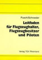 ISBN 9783885857679: Leitfaden für Flugzeughalter, Flugzeugbesitzer und Piloten Pusch, D; Schroeder, M; Bachmann, P; Friese, F J and Lill, W