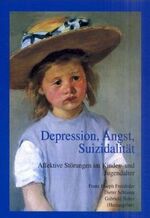 ISBN 9783886036981: Depression, Angst, Suizidalität: Affektive Störungen im Kindes- und Jugendalter