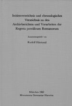 ISBN 9783886120185: Initienverzeichnis und chronologisches Verzeichnis zu den Archivberichten und Vorarbeiten der Regesta pontificum Romanorum. Monumenta Germaniae historica. Hilfsmittel 7.