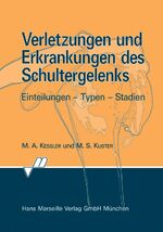 ISBN 9783886161232: Verletzungen und Erkrankungen des Schultergelenks - Einteilungen - Typen - Stadien