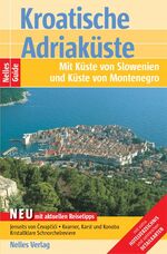 ISBN 9783886188109: Nelles Guide:  Kroatische Adriaküste. Mit Küste von Slowenien und Küste von Montenegro. Mit extra Hotelverzeichnis