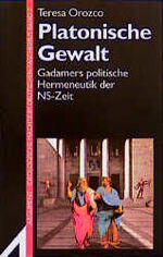 ISBN 9783886192403: Platonische Gewalt - Gadamers politische Hermeneutik der NS-Zeit