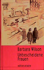 ISBN 9783886194513: Unbescheidene Frauen