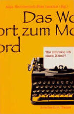 ISBN 9783886197170: Wie schreibe ich einen Krimi - Das Wort zum Mord