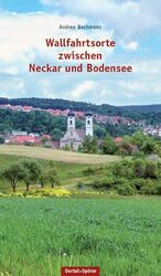 ISBN 9783886274161: Wallfahrtsorte zwischen Neckar und Bodensee