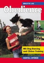 ISBN 9783886278077: Obedience - Mit Dog-Dancing und Clicker-Training