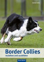 ISBN 9783886278756: Border Collies erziehen und ausbilden