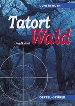 ISBN 9783886279517: Tatort Wald – Jagdkrimi der Extraklasse