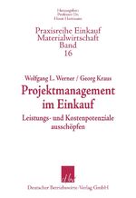 ISBN 9783886401321: Projektmanagement im Einkauf - Kosten- und Leistungspotenziale ausschöpfen [Praxisreihe Einkauf Materialwirtschaft, Band 16]