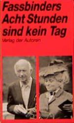 ISBN 9783886611102: Acht Stunden sind kein Tag - Fassbinders Filme Band 4/5