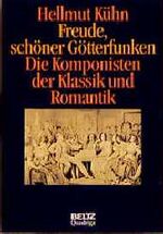 ISBN 9783886792344: Freude, schöner Götterfunken . Die Komponisten der Klassik und Romantik