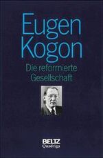 Eugen Kogon: Die reformierte Gesellschaf Eugen Kogon: Die reformierte Gesellschaf