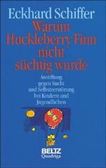 Eckhard Schiffer: Warum Huckelberry Finn Eckhard Schiffer: Warum Huckelberry Finn