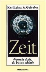 Geißler, Karlheinz A.: Zeit : "verweile Geißler, Karlheinz A.: Zeit : "verweile