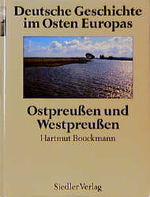 ISBN 9783886802128: Deutsche Geschichte im Osten Europas - Ostpreußen und Westpreußen.