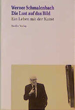 ISBN 9783886804948: Die Lust auf das Bild - Ein Leben mit der Kunst.