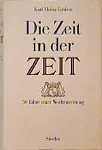 ISBN 9783886805747: Die Zeit in der ZEIT - 50 Jahre einer Wochenzeitung