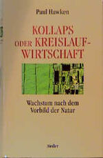 ISBN 9783886806041: Kollaps oder Kreislaufwirtschaft – Wachstum nach dem Vorbild der Natur